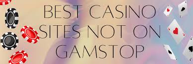 Casinos UK Not on Gamstop Explore Your Options Casinos UK Not on Gamstop Explore Your Options